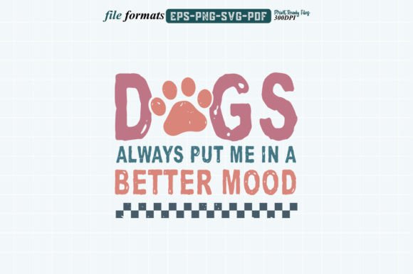 Dogs Always Put Me in a Better Mood
