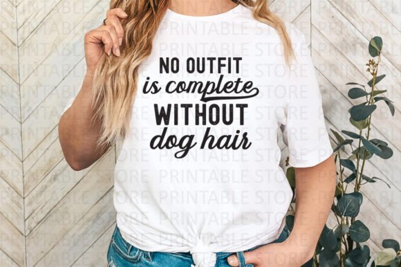 No Outfit is Complete Without Dog SVG